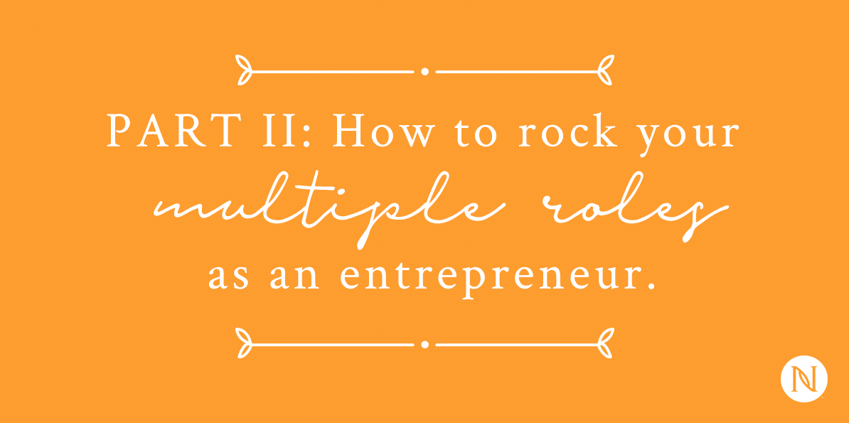 Part 2: How to Wear Multiple Hats as an Entrepreneur