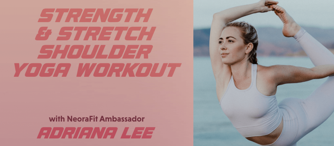 Strength & Stretch Shoulder Yoga Workout featuring Adriana Lee