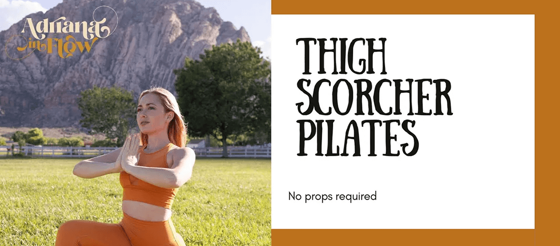 Thigh Scorcher Pilates Workout featuring Adriana Lee