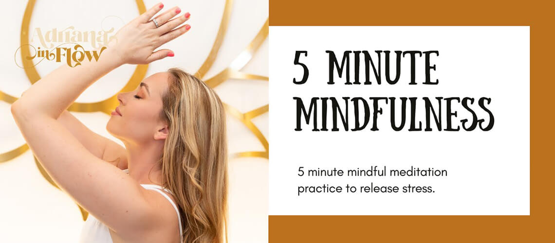 5 Minute Mindfulness with Adriana Lee